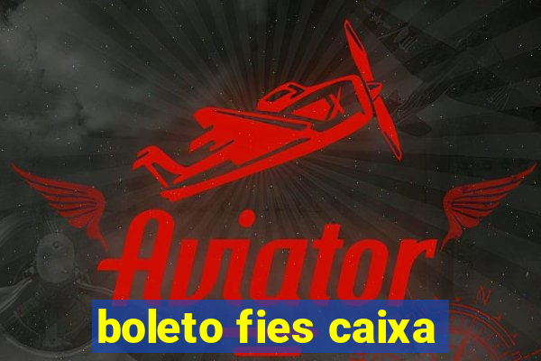 boleto fies caixa